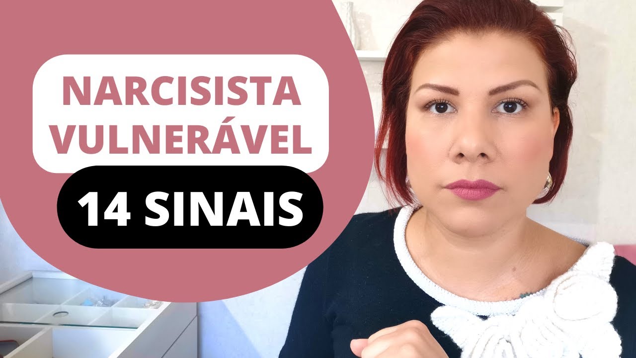 14 SINAIS DE NARCISISTAS VULNERÁVEIS