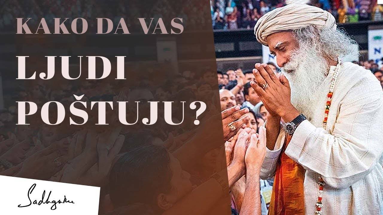 Kako da vas drugi ljudi poštuju? | Sadhguru