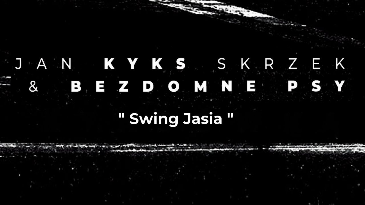 JAN KYKS SKRZEK & BEZDOMNE PSY - KYKSÓWKA BLUES ... - Swing Jasia