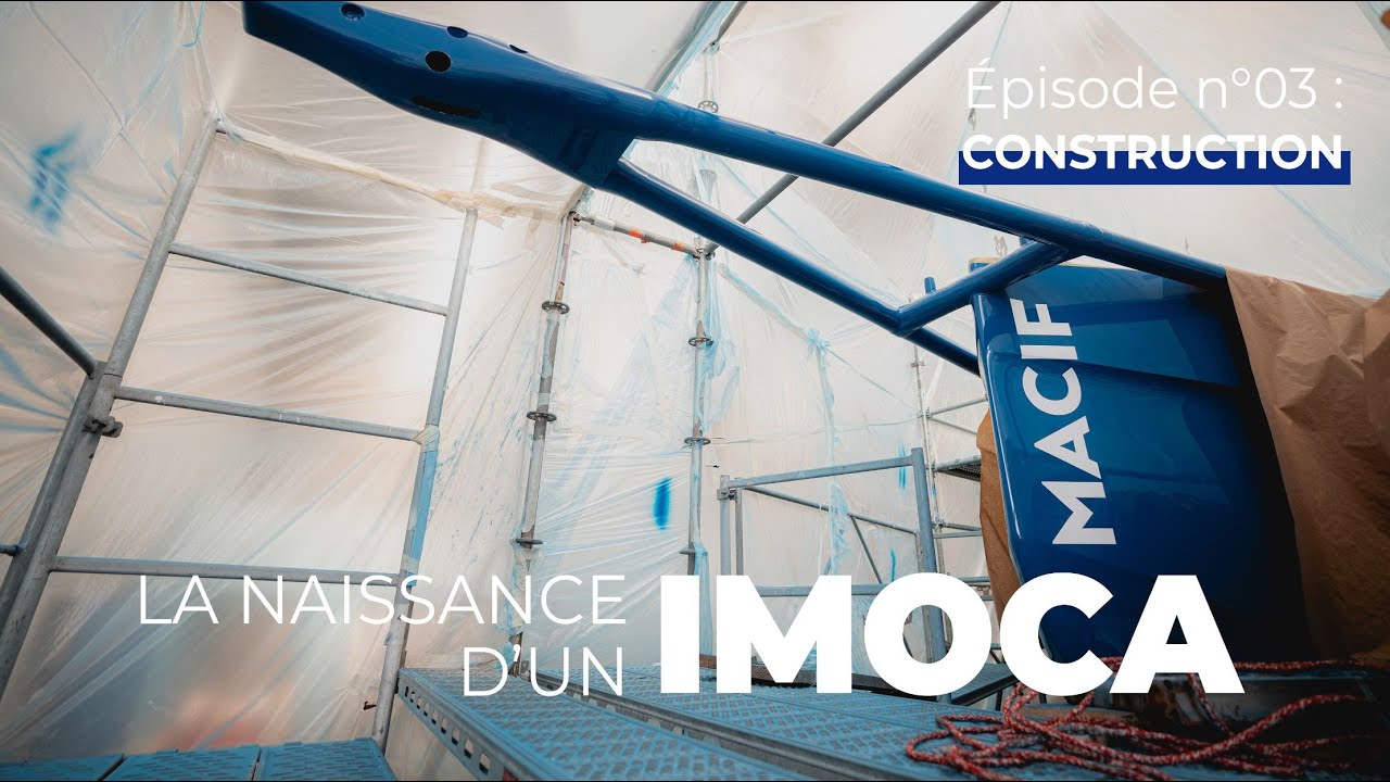 LA NAISSANCE D'UN IMOCA, épisode 3 | MACIF SANTE PREVOYANCE