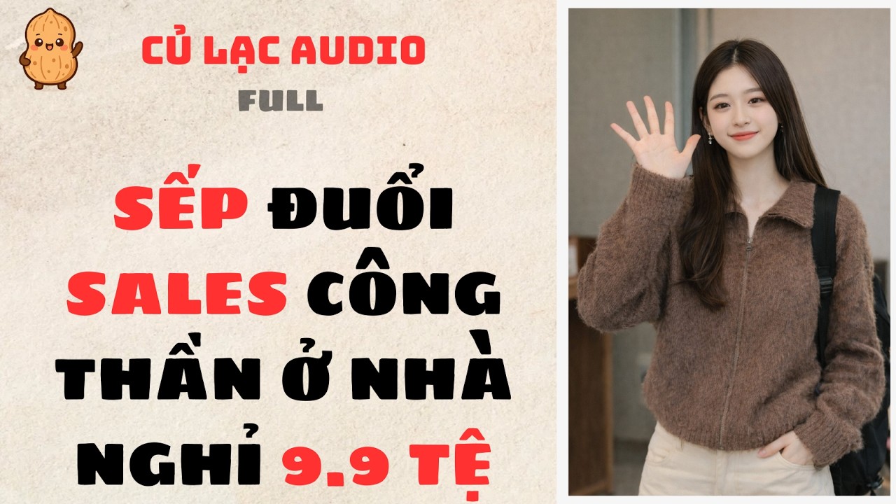 #216 SẾP ĐUỔI SALES CÔNG THẦN Ở NHÀ NGHỈ 9.9 TỆ | AUDIO FULL #truyenaudio #audio