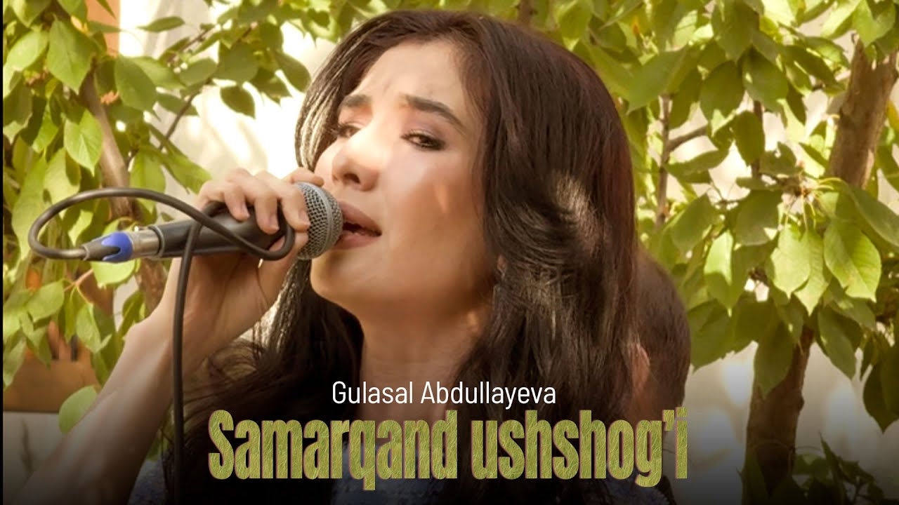 Gulasal Abdullayeva - Samarqand ushshog’i (Injost)