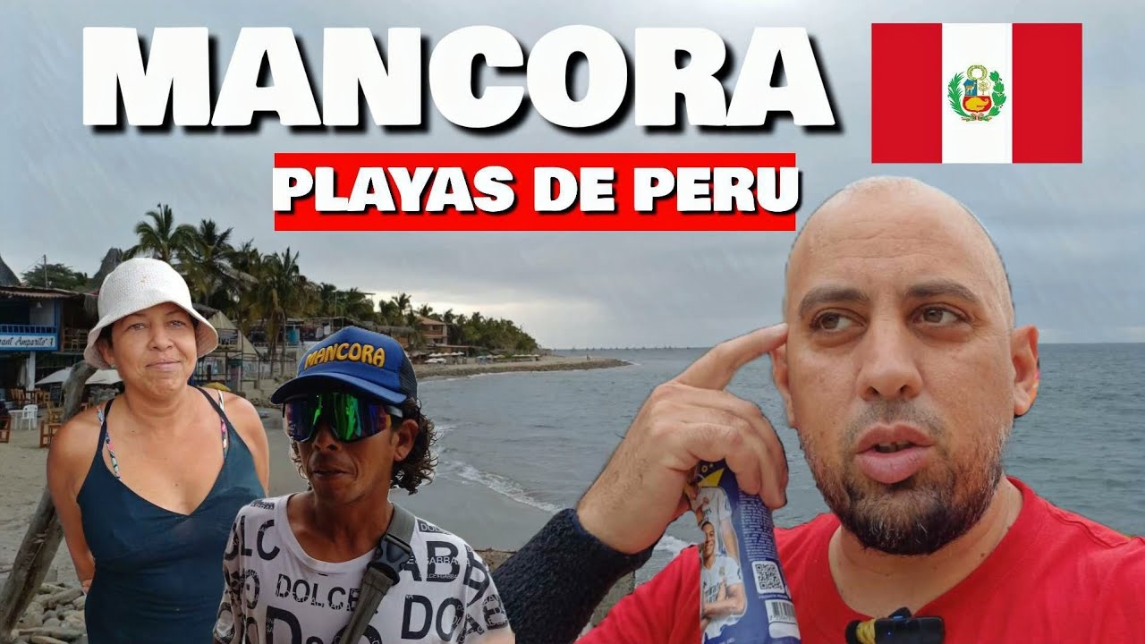 NO IMAGINABA EL NORTE DE PERU ASI | Mancora 🇵🇪