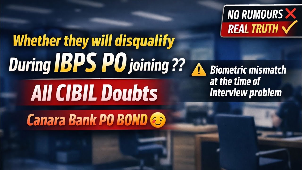 IBPS PO Joining CIBIL Doubts| Biometric not matched during Interview| Canara Bank Bond 