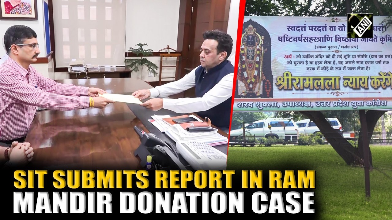 Ayodhya: 3-member SIT team submits report in the alleged Ram Temple donation embezzlement case