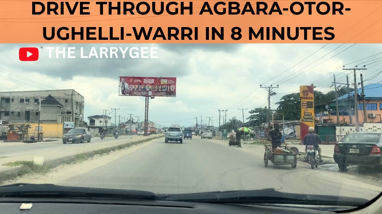 A Drive Through Video from Agbara-Otor - Ughelli-Warri, Delta State in 2025