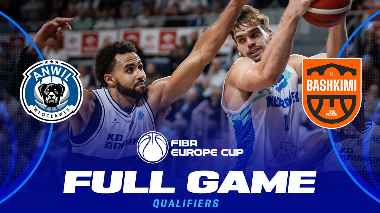 Qualifiers | Anwil Wloclawek v BC Bashkimi | Full Basketball Game | FIBA Europe Cup 2025-26