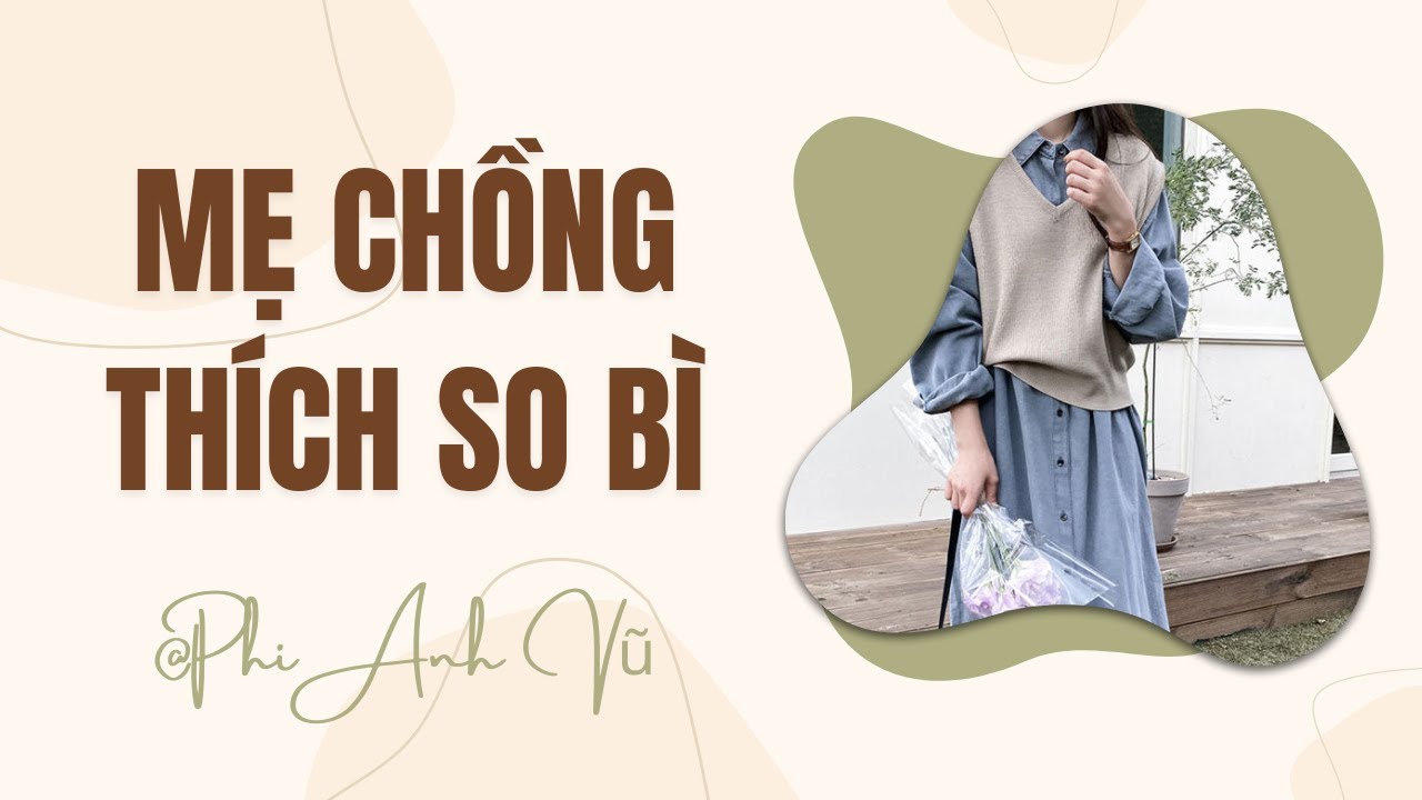 [Truyện Audio] Mẹ Chồng Thích So Bì | Phi Anh Vũ