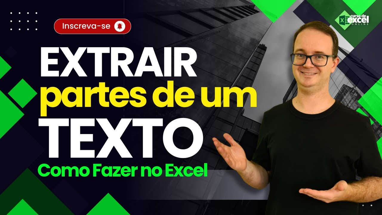 Como extrair partes de um texto no Excel?