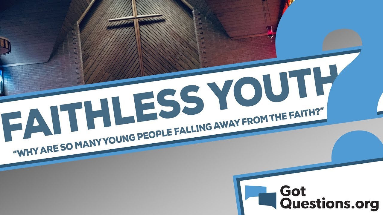 Why are so many young people falling away from the faith?