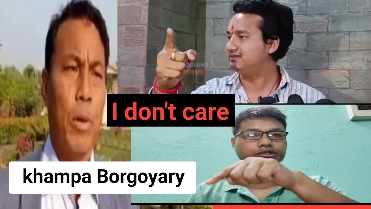 I don't care khampa Borgoyary ||