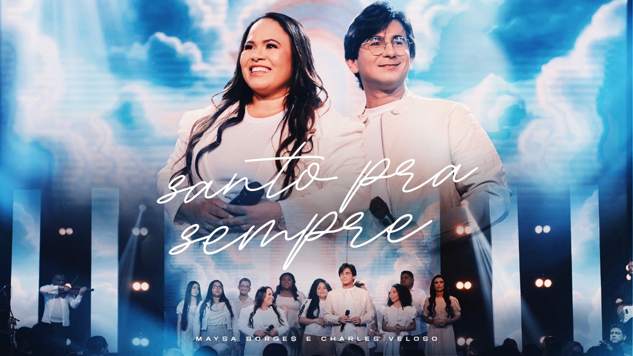 Santo Pra Sempre | Maysa Borges e Charles Veloso [Clipe Oficial]