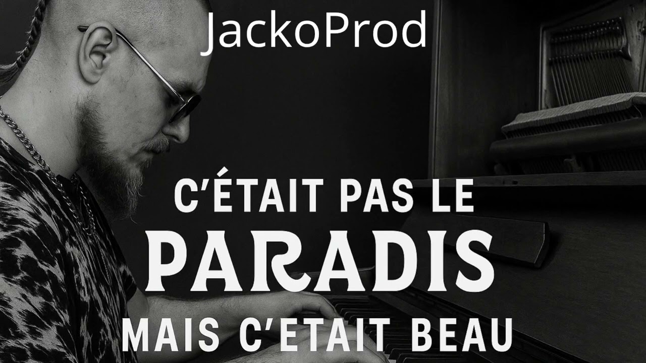 C'était pas le paradis mais c'était beau (JackoProd)