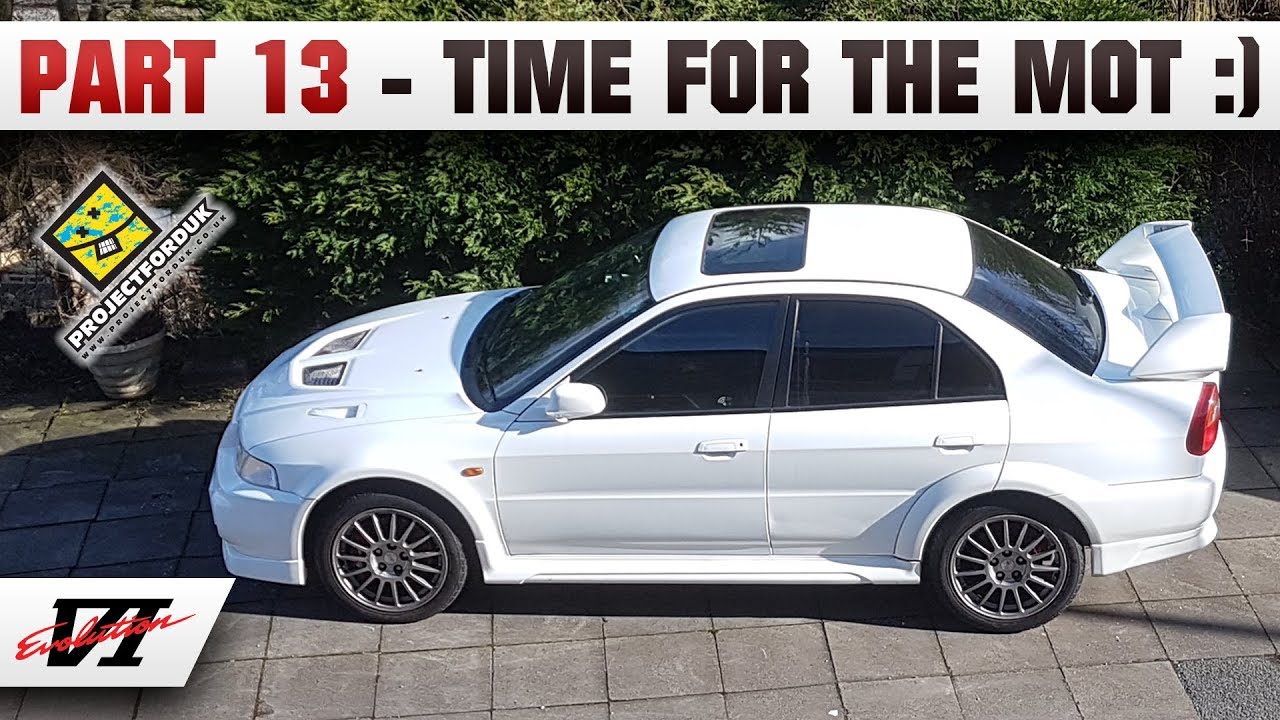 Part 13 - Time For The MOT :) - JDM