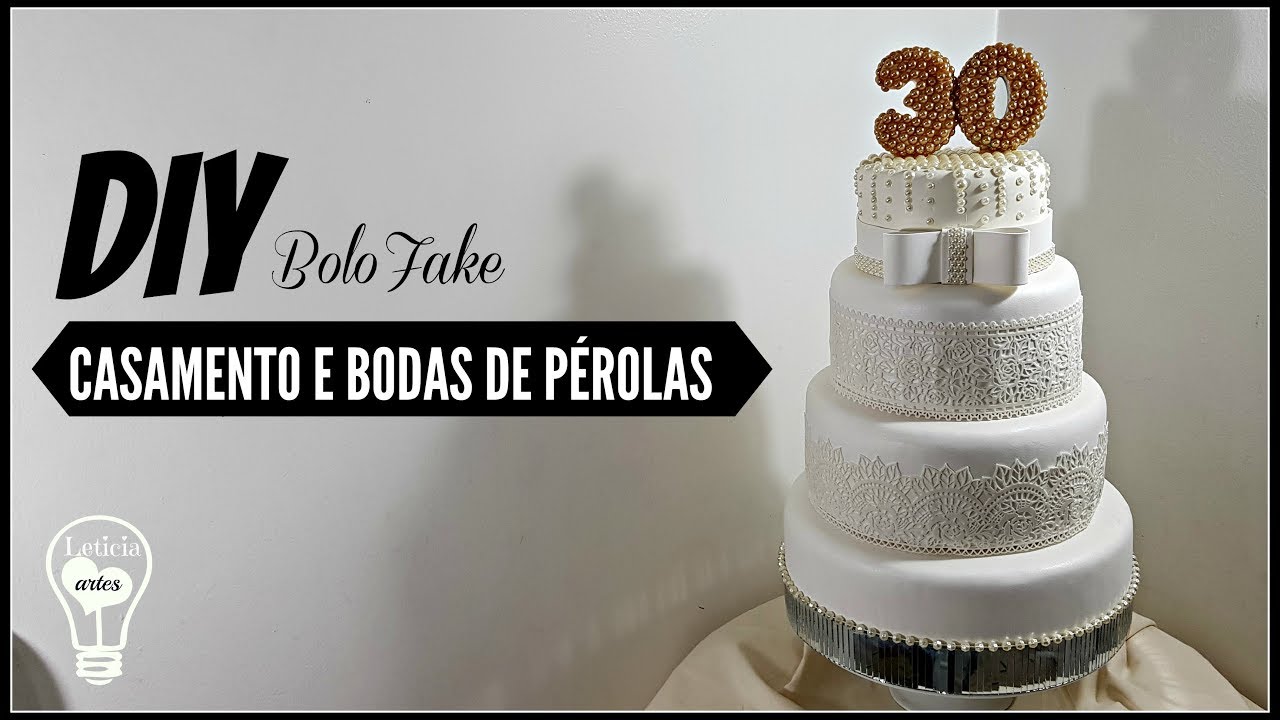 DIY BOLO FAKE CASAMENTO  E  BODAS  DE PÉROLAS LETICIA ARTES