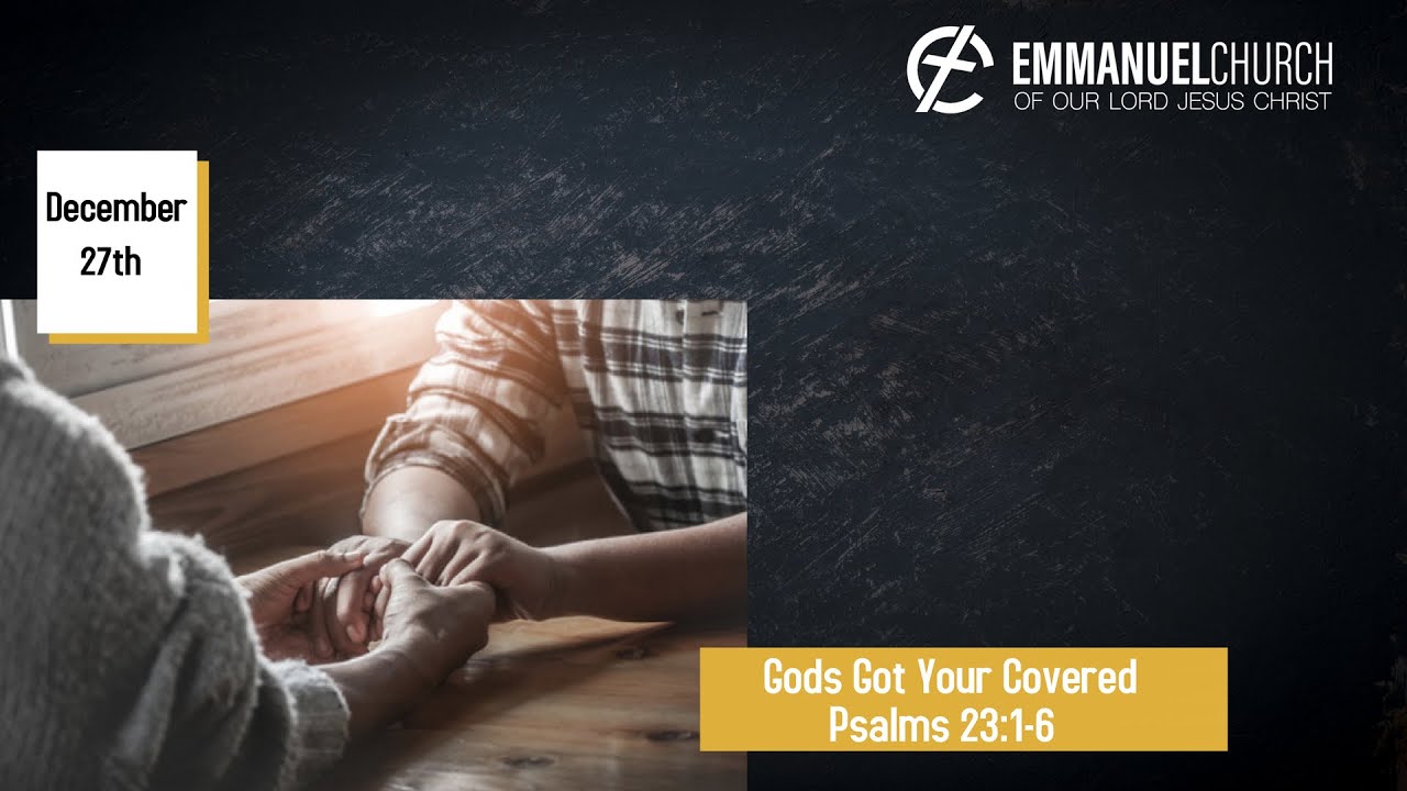 Sunday Morning Service:  Sermon - God's Got You Covered