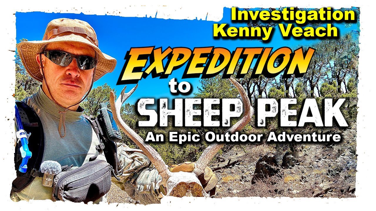 Kenny Veach Investigation: Expedition to Sheep Peak