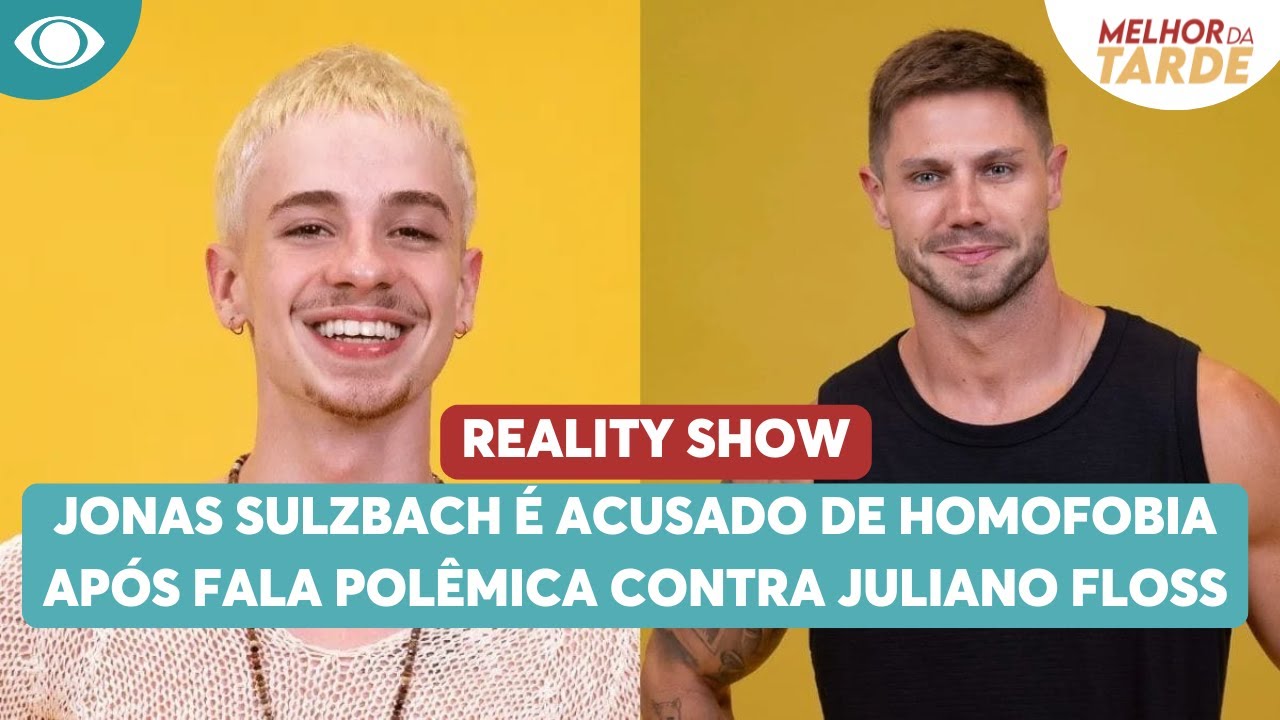 Jonas Sulzbach é acusado de homofobia após fala contra Juliano Floss | Melhor da Tarde