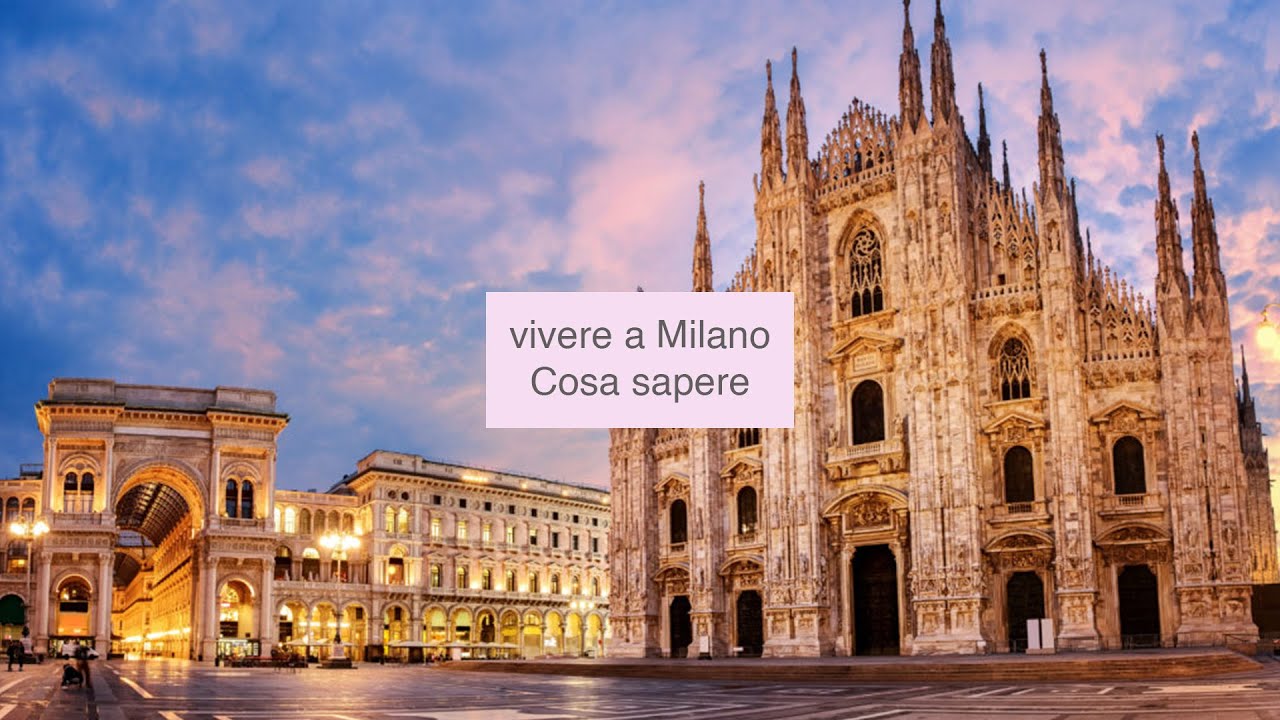 Vivere a Milano - Cosa sapere