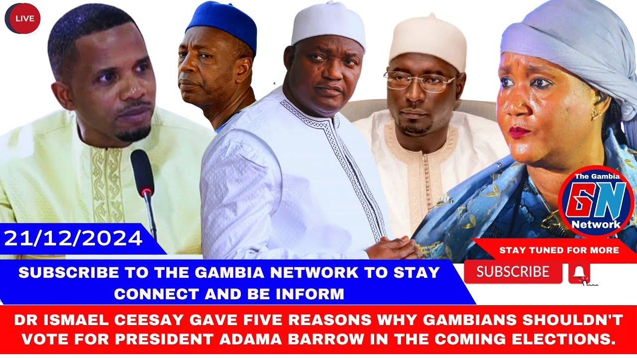 Dr Ismael Ceesay gave five reasons why Gambians shouldn't vote for President Adama Barrow.