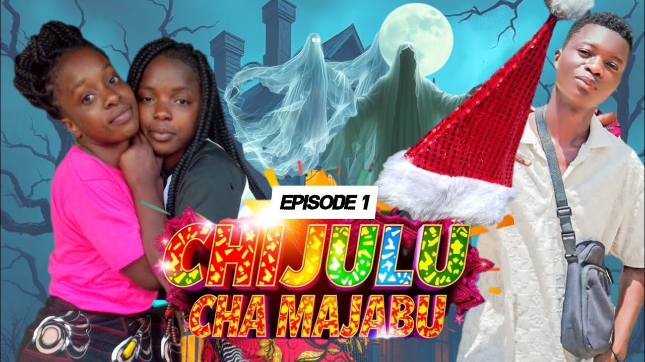 CHIJULU CHA MAJABU | ep 1 |