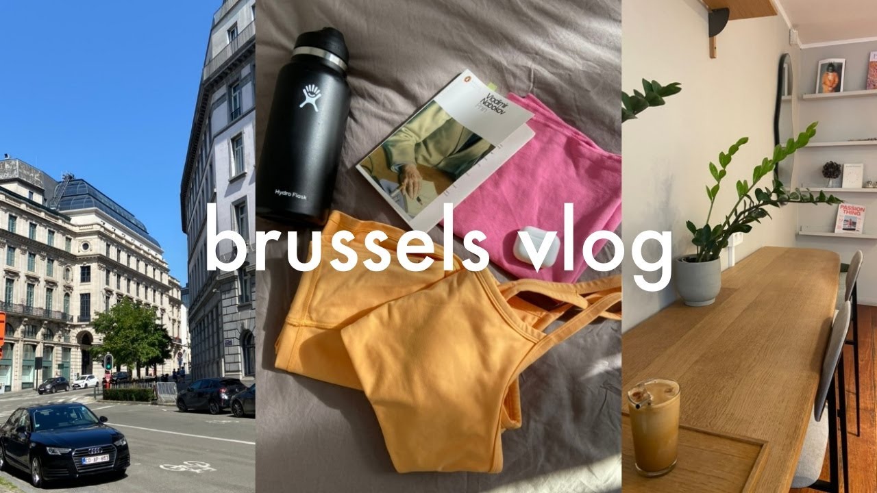 BRUSSELS VLOG | first few days living in Brussels, yoga & pilates, cafes & food places