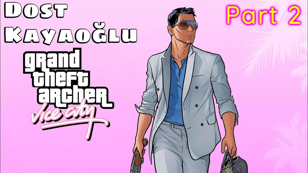 Dost Kayaoğlu GTA Vice City Part 2