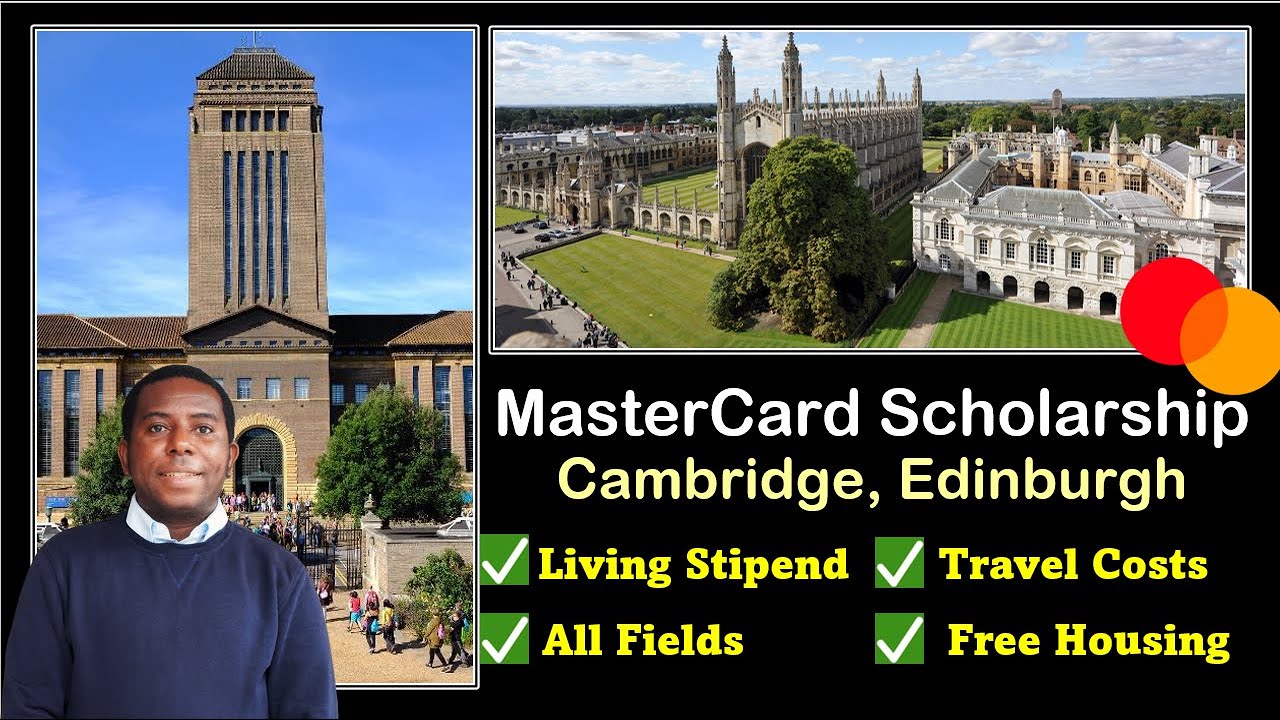 Fully Funded MSc: Stipend, Travel Costs, Accommodation: Mastercard Scholarship Edinburgh & Cambridge