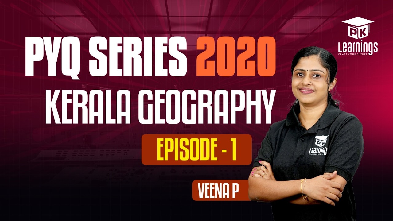 കേരളം   ഭൂമിശാസ്ത്രം Part 1 | Kerala Geography - PYQ Classes | PK Learnings