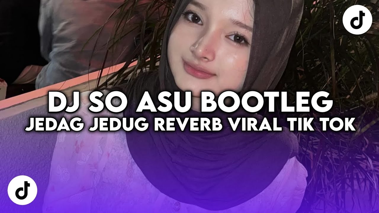 DJ SO ASU BOOTLEG JEDAG JEDUG REVERB SOUND XPUTZ RMX VIRAL TIK TOK YANG KALIAN CARI