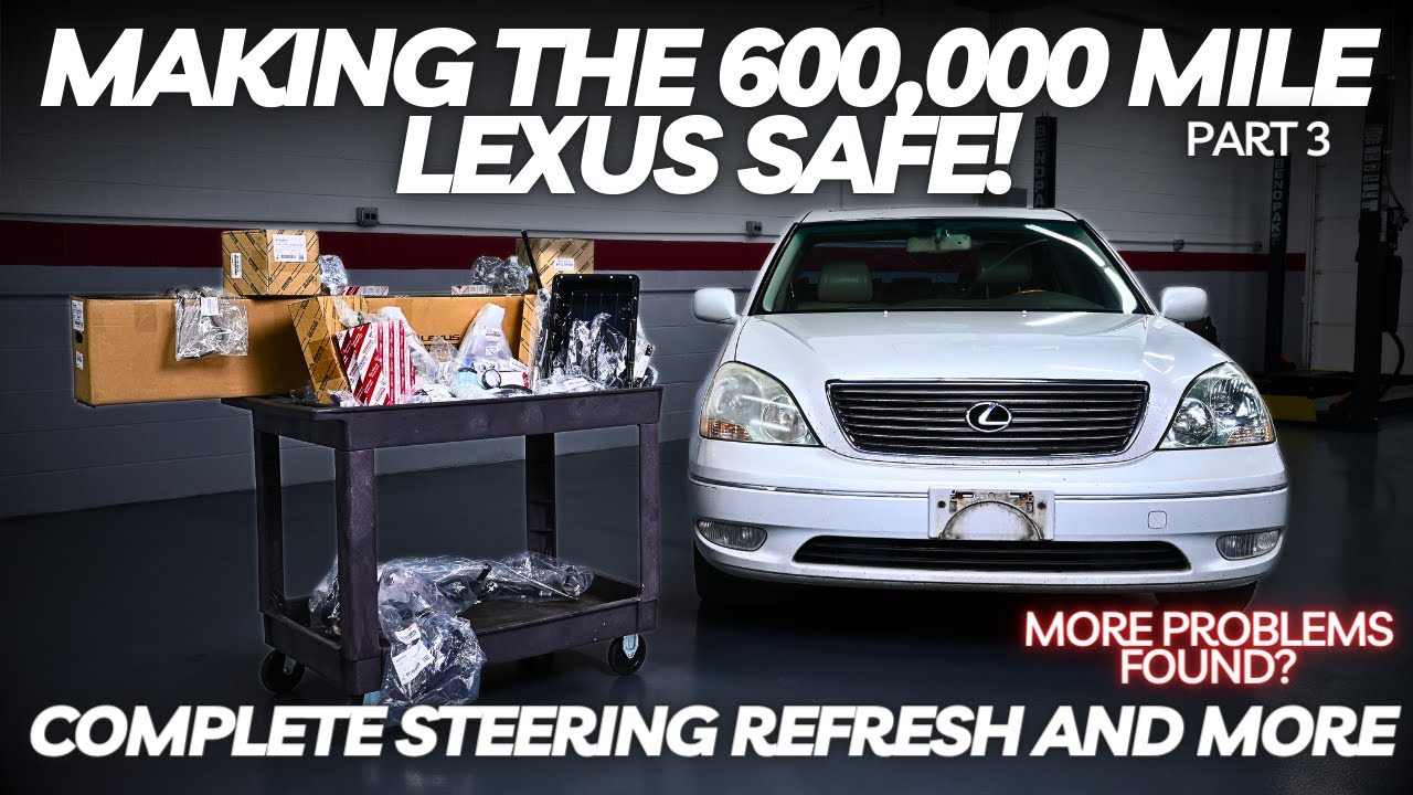 Making The 600,000 Mile Lexus Safe to Drive | Complete Steering Replacement and More