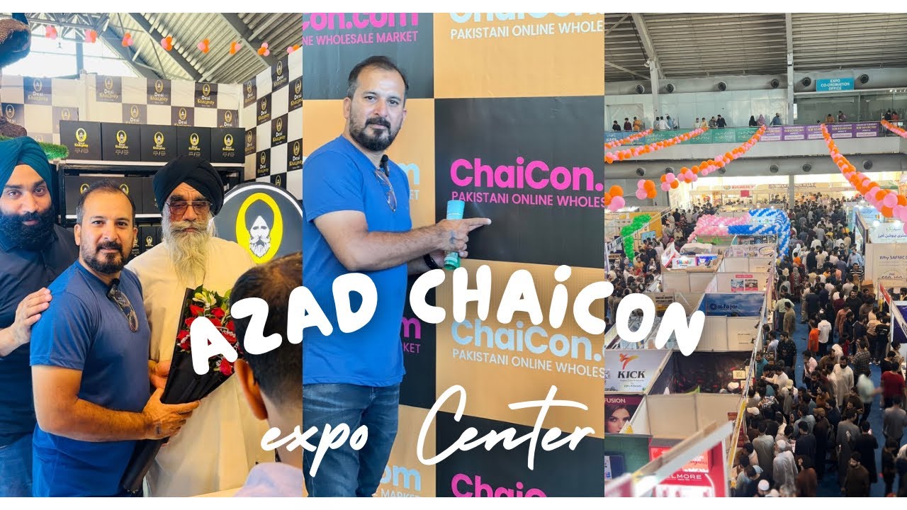 “Azad Bhai || ChaiCon ONLINE WHOLESALE MARKET || Defrent Ideas Expo Center Lhr” 