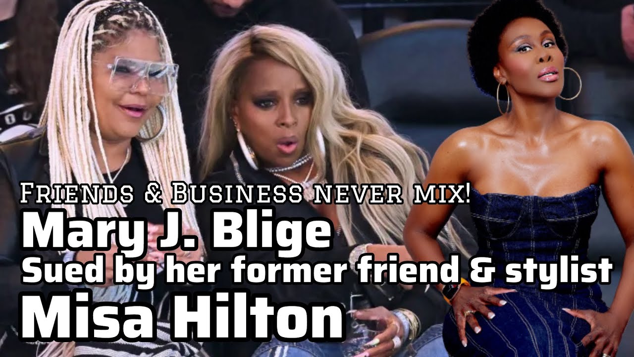 Mary J. Blige Sued By Her Former Stylist and friend, Misa Hylton, For $5 Million! bad week for Mary!