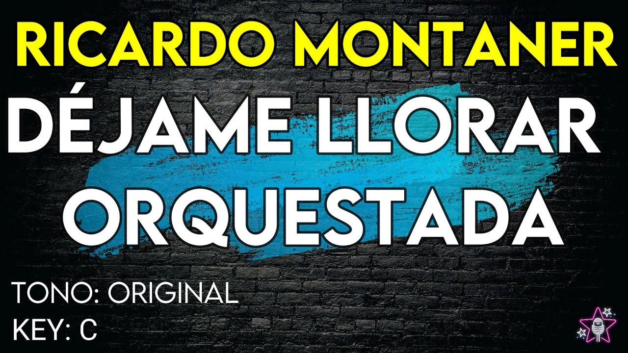 Ricardo Montaner - Déjame Llorar (Orquestado) - Karaoke Instrumental
