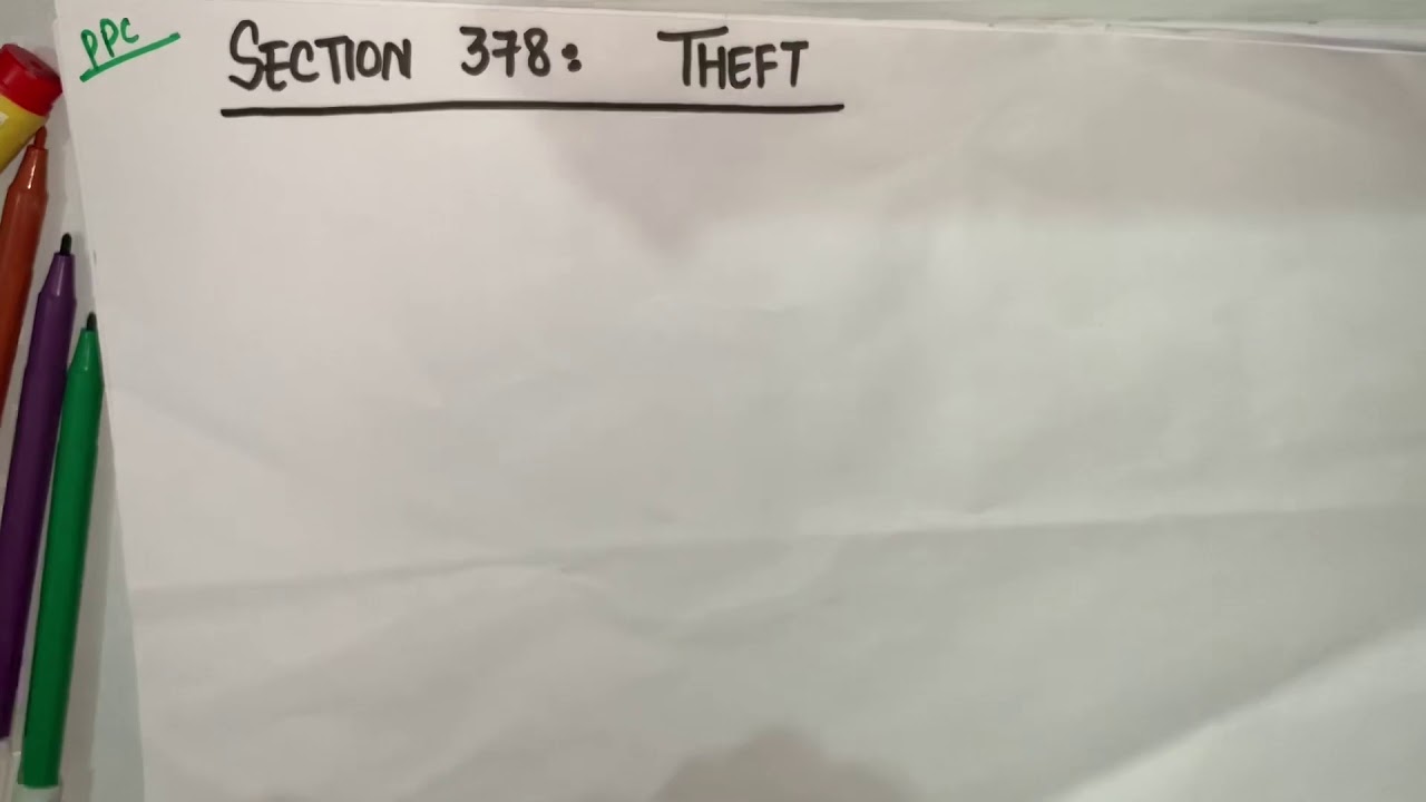 Section 378 of Pakistan Penal Code (PPC) THEFT