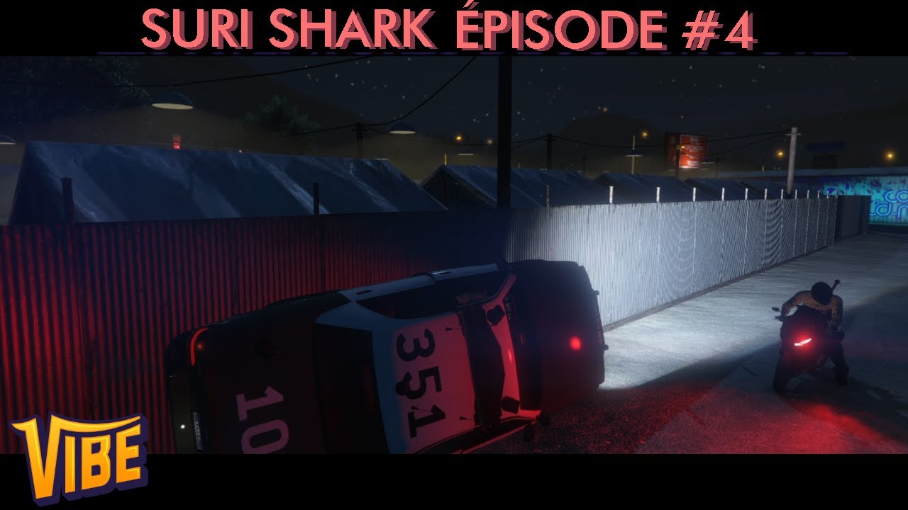 • VIBE • SURI SHARK ÉPISODE 4