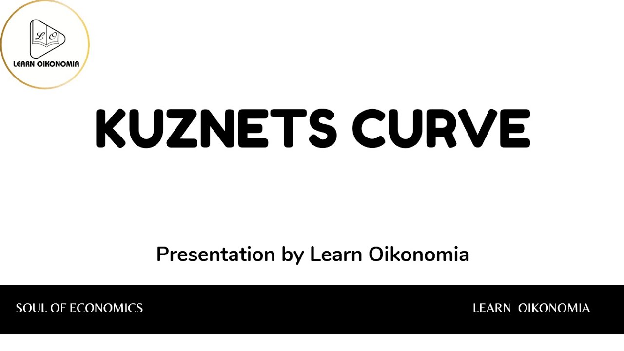 KUZNETS CURVE | DEVELOPMENT ECONOMICS | LEARN OIKONOMIA