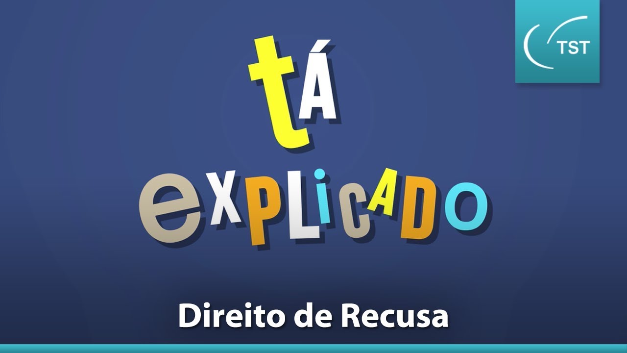 Tá Explicado: Direito de Recusa