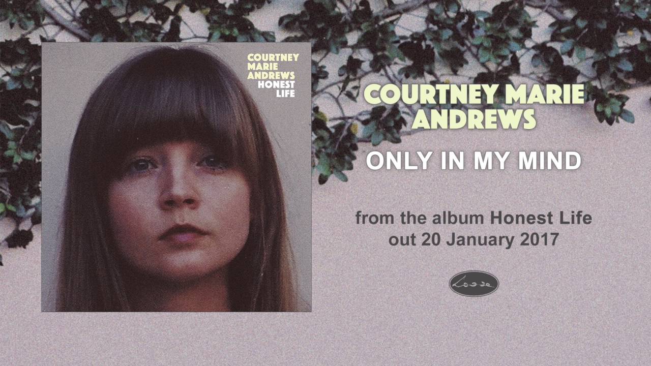 COURTNEY MARIE ANDREWS - Only In My Mind