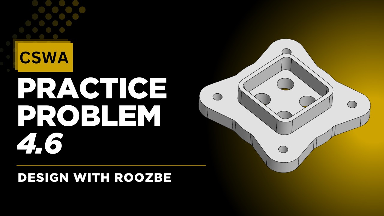 CSWA Practice Problem 4.6 Solution | SolidWorks Exam Guide