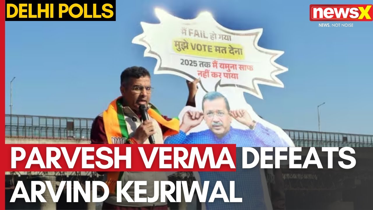BJP's Big Win In Delhi | Parvesh Verma Defeats Arvind Kejriwal | NewsX