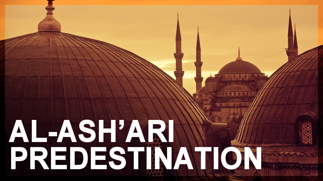 Science in Islam, Part 3: Ash’ari predestination