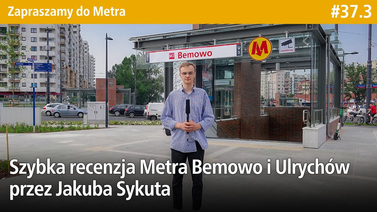 #37.3 Szybka recenzja Metra Bemowo i Ulrychów przez Jakuba Sykuta - Zapraszamy do Metra
