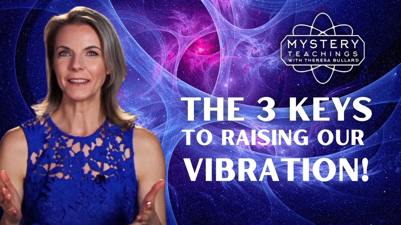3 Keys to Raising Our Vibration!