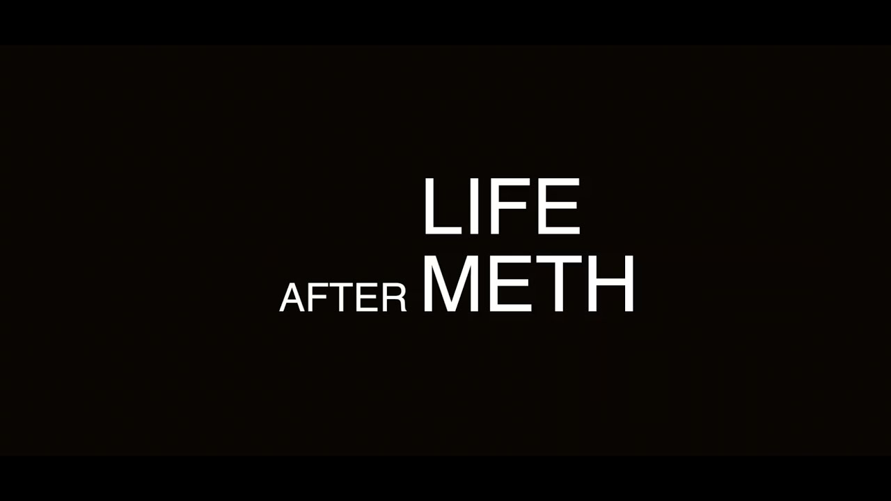 LIFE AFTER METH