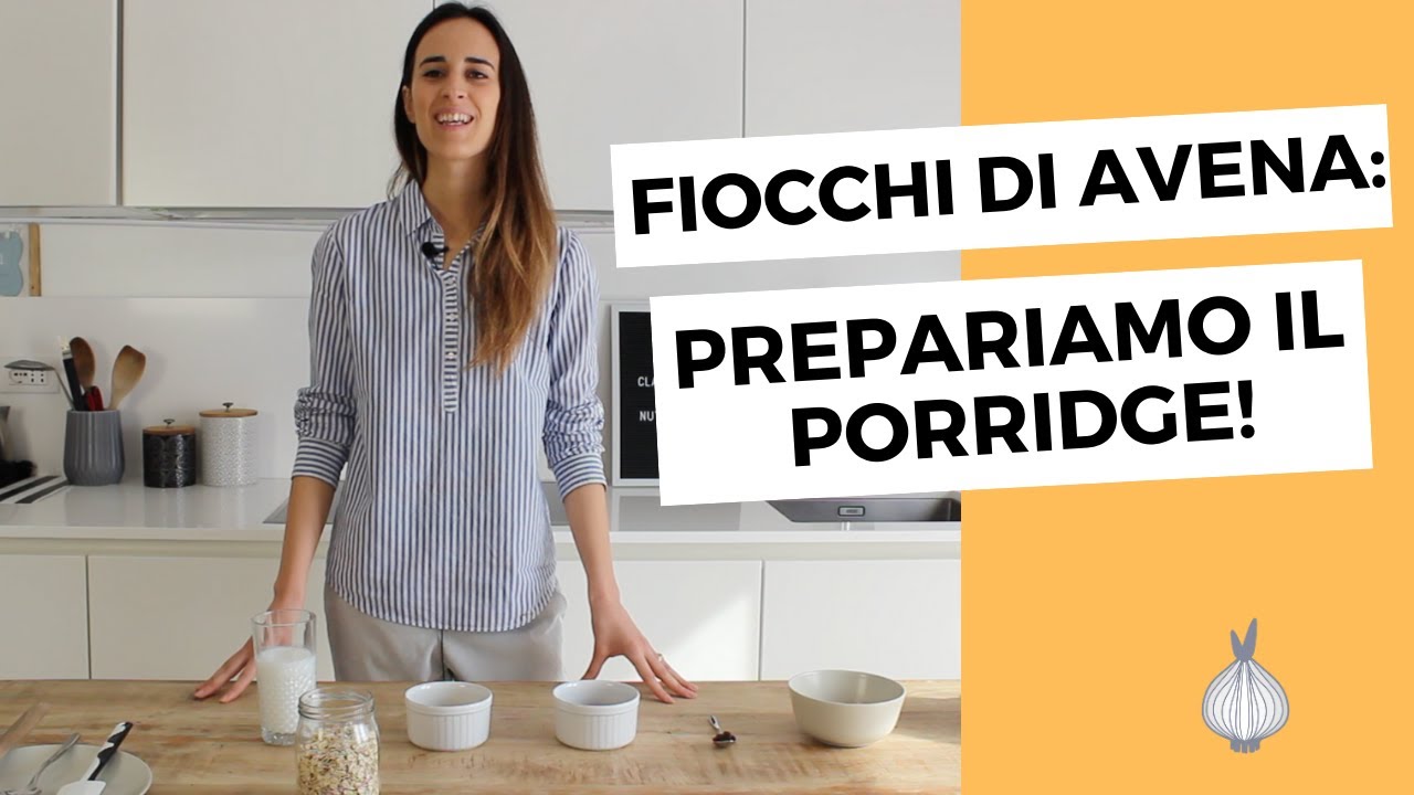 Proprietà nutrizionali dei fiocchi di avena + videoricetta PORRIDGE!