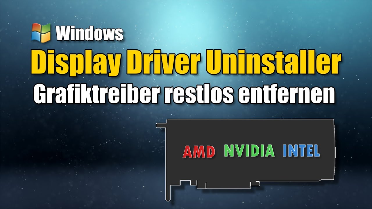 Windows Grafiktreiber entfernen mit DDU (Display Driver Uninstaller)