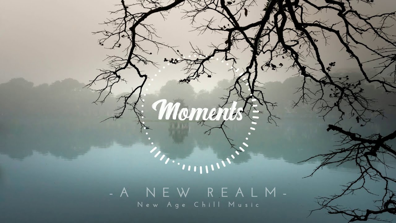 Moments | Atmospheric | New Age Chill Music 2021