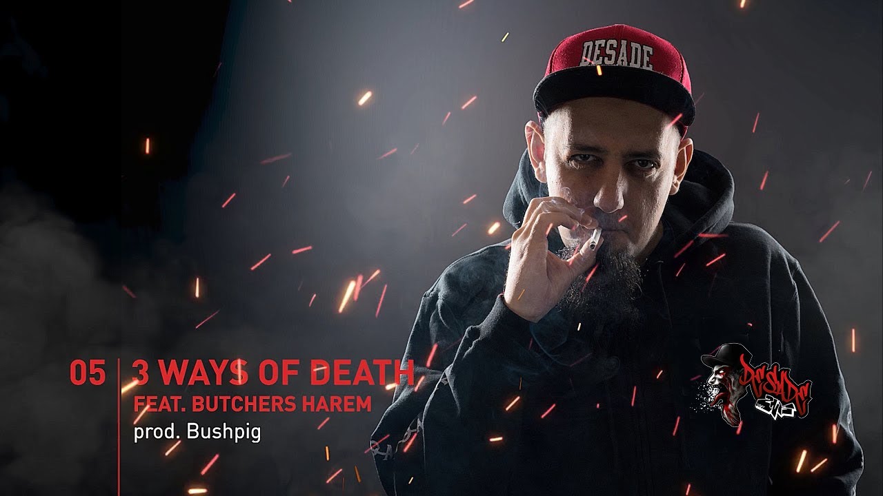 DESADE - 3 Ways of Death (ft. BUTCHERS HAREM)