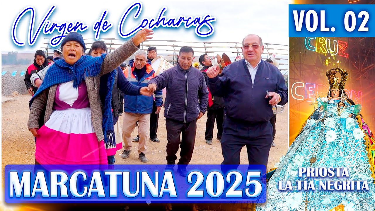 🔵🔵Marcatuna 2025 // Priosta La tia Negrita // Virgen De Cocharcas // DVD 02
